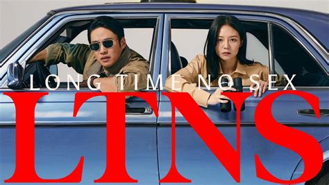 Kdrama intro : LTNS / Long Time No Sex .